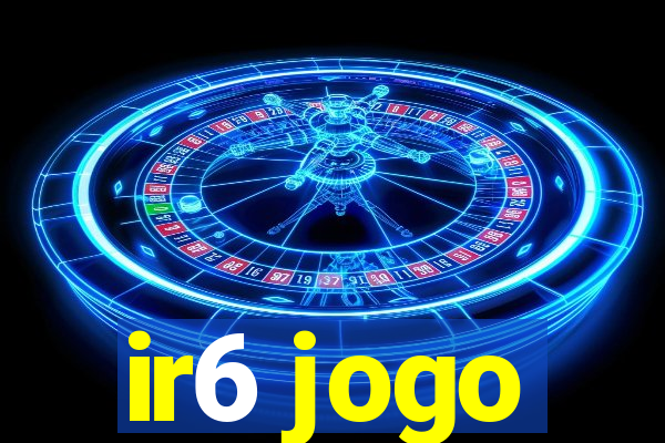 ir6 jogo